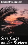 Cover-Bild zum Titel 'Streifzüge an der Riviera' von 'Eduard Strasburger'