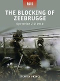 Cover-Bild zum Titel 'The Blocking of Zeebrugge: Operation Z-O 1918' von 'Stephen Prince'