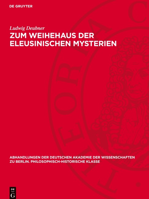 Zum Weihehaus der eleusinischen Mysterien - Ludwig Deubner