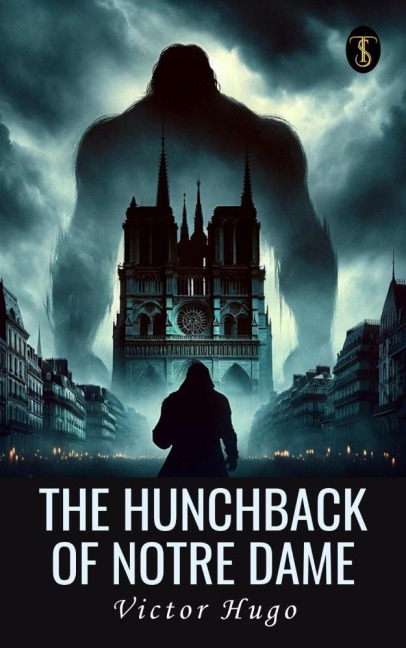 The Hunchback of Notre Dame - Victor Hugo