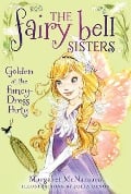 The Fairy Bell Sisters #3: Golden at the Fancy-Dress Party - Margaret Mcnamara