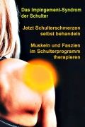 Cover-Bild zum Titel 'Jetzt Schulterschmerzen selbst behandeln - Muskeln und Faszien im Schulterprogramm therapieren' von 'Thomas Meyer'