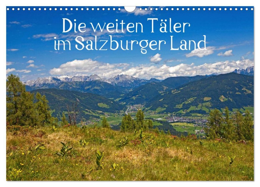 Die weiten Täler im Salzburger Land (Wandkalender 2025 DIN A3 quer), CALVENDO Monatskalender - Christa Kramer