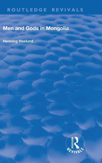 Men and Gods in Mongolia - Henning Haslund