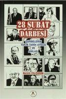 28 Subat Darbesi Darbelerin Yakin Tarih Aynasi ve Anilar - Nezih Yildirim