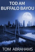 Cover-Bild zum Titel 'Tod am Buffalo Bayou' von 'Tom Abrahams'