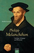 Philipp Melanchthon - Martin Greschat