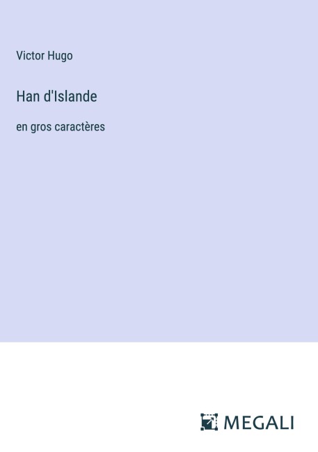 Han d'Islande - Victor Hugo