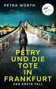 Cover-Bild zum Titel 'Petry und die Tote in Frankfurt' von 'Petra Würth'
