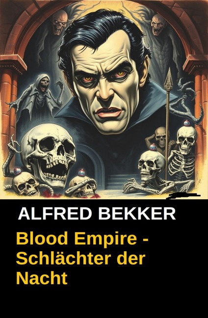 Blood Empire - Schlächter der Nacht - Alfred Bekker