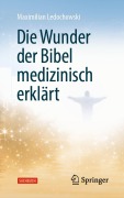 Cover-Bild zum Titel 'Die Wunder der Bibel medizinisch erklärt' von 'Maximilian Ledochowski'