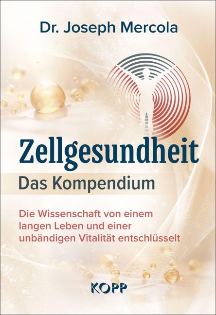 Zellgesundheit - Das Kompendium - Joseph Mercola