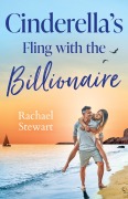 Cover-Bild zum Titel 'Cinderella's Fling With The Billionaire' von 'Rachael Stewart'