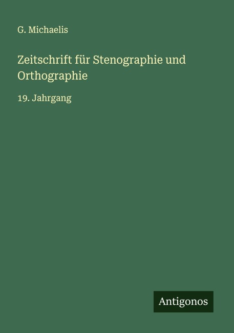 Zeitschrift für Stenographie und Orthographie - G. Michaelis