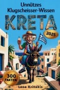 Cover-Bild zum Titel 'Unnützes Klugscheisser-Wissen über Kreta' von 'Lena Kritakis'