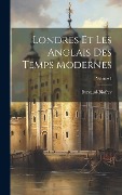 Cover-Bild zum Titel 'Londres Et Les Anglais Des Temps Modernes; Volume 1' von 'Bureaud-Biofrey'