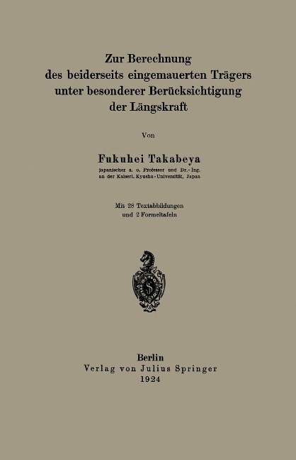 Zur Berechnung des beiderseits eingemauerten Trägers unter besonderer Berücksichtigung der Längskraft - Fukuhei Takabeya