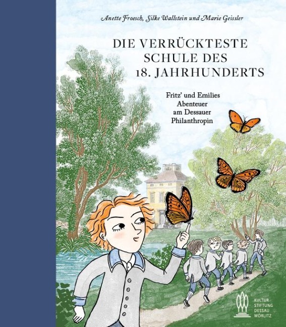 Die verrückteste Schule des 18. Jahrhunderts - Anette Froesch, Silke Wallstein
