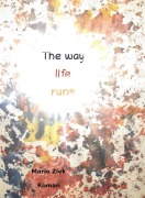 Cover-Bild zum Titel 'The Way Life Runs' von 'Marie Ziek'