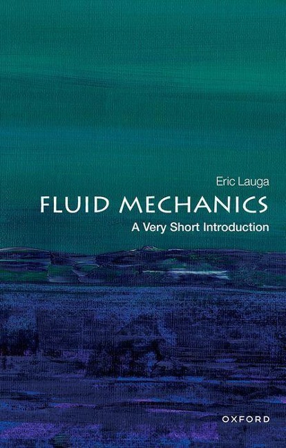 Fluid Mechanics: A Very Short Introduction - Eric Lauga