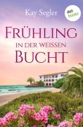 Cover-Bild zum Titel 'Frühling in der weißen Bucht' von 'Kay Segler'