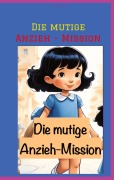 Cover-Bild zum Titel 'Die mutige Anzieh - Mission' von 'Dave Red'