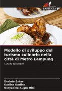 Cover-Bild zum Titel 'Modello di sviluppo del turismo culinario nella città di Metro Lampung' von 'Derinta Entas, Karlina Karlina, Nuryadina Augus Rini'
