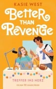 Cover-Bild zum Titel 'Better Than Revenge - Treffer ins Herz' von 'Kasie West'