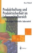 Produkthaftung und Produktsicherheit im Lebensmittelbereich - Klaus Pichhardt