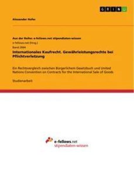 Internationales Kaufrecht. Gewährleistungsrechte bei Pflichtverletzung - Alexander Hofer