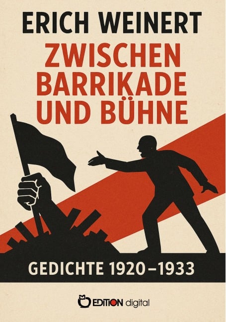 Zwischen Barrikade und Bühne - Erich Weinert