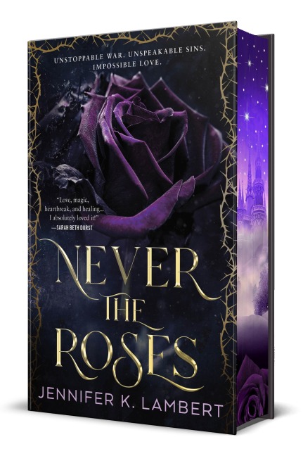 Never the Roses. Deluxe Edition - Jennifer K Lambert