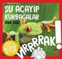 Daha da Kücükler Icin Su Acayip Kurbagalar - Tarik Uslu