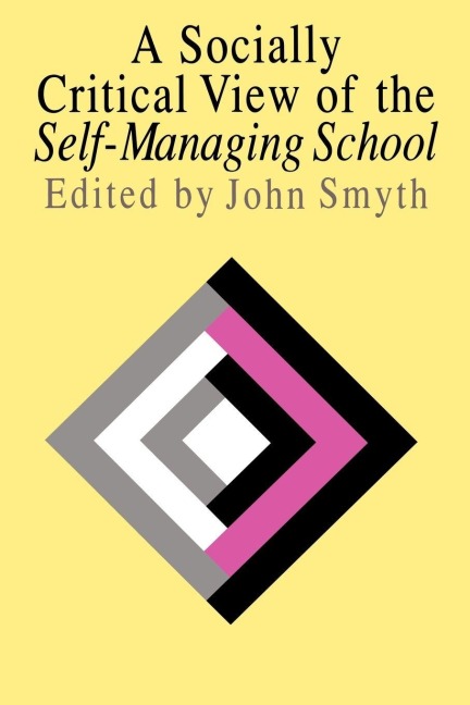 A Socially Critical View Of The Self-Managing School - 