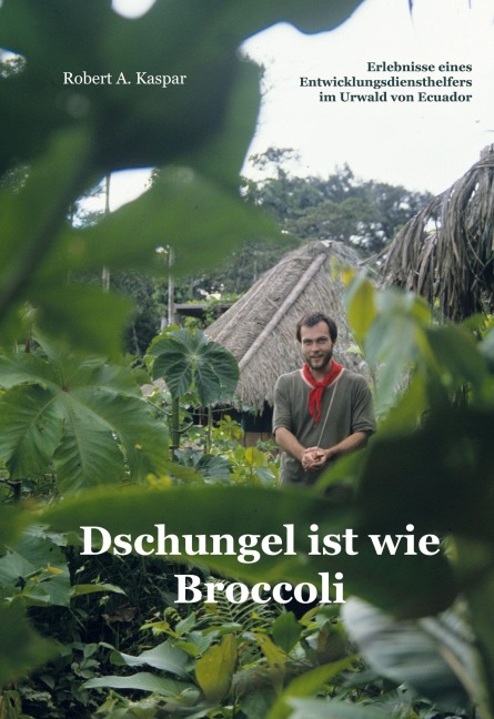 Dschungel ist wie Broccoli - Robert Kaspar