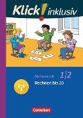 Klick! inklusiv 1./2. Schuljahr - Grundschule / Förderschule - Mathematik - Rechnen bis 20 - Silke Burkhart, Petra Franz, Silvia Weisse