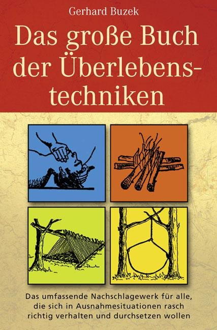 Das grosse Buch der Überlebenstechniken - Gerhard Buzek