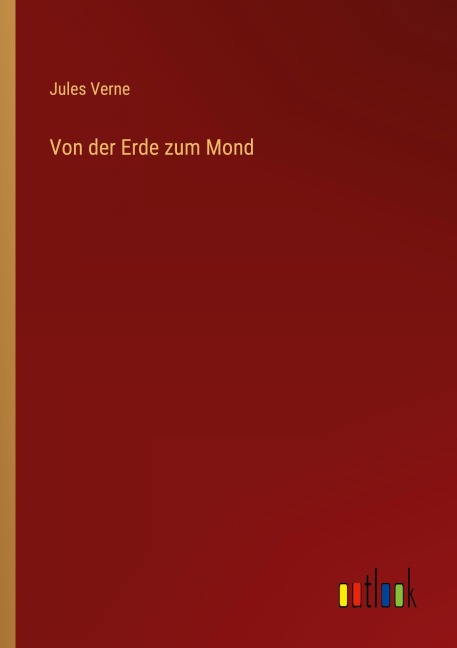 Von der Erde zum Mond - Jules Verne