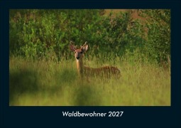 Cover-Bild zum Titel 'Waldbewohner 2027 Fotokalender DIN A4' von 'Tobias Schmitt, Kevin Heber'