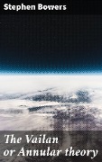 Cover-Bild zum Titel 'The Vailan or Annular theory' von 'Stephen Bowers'