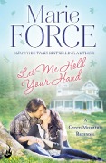 Cover-Bild zum Titel 'Let Me Hold Your Hand: Green Mountain Book 2' von 'Marie Force'