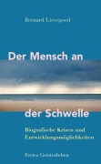 Cover-Bild zum Titel 'Der Mensch an der Schwelle' von 'Bernard Lievegoed'
