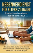 Cover-Bild zum Titel 'Nebenverdienst für Eltern zu Hause: Flexibel Geld verdienen neben der Familie' von 'Sabine Böhm'