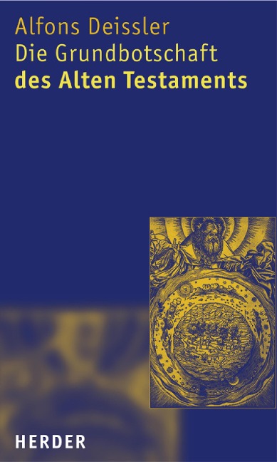 Die Grundbotschaft des Alten Testaments - Alfons Deissler