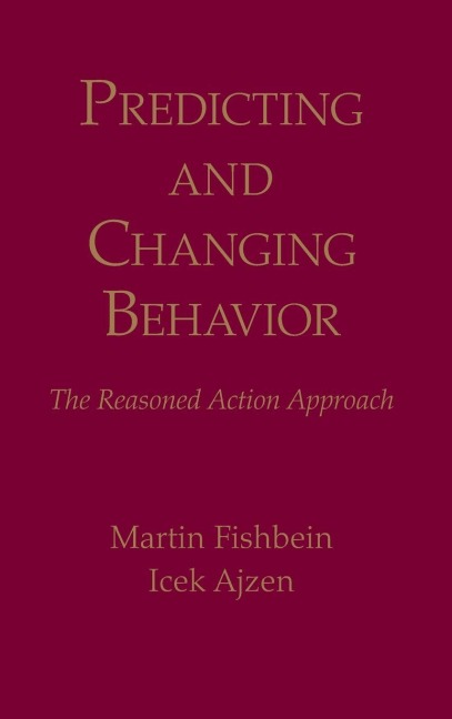 Predicting and Changing Behavior - Martin Fishbein, Icek Ajzen