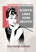 Cover-Bild zum Titel 'Scheitel links oder rechts?' von 'Dieter Zimmermann'