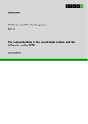 Cover-Bild zum Titel 'The regionalisation of the world trade system and the influence on the WTO' von 'Stefan Groitl'