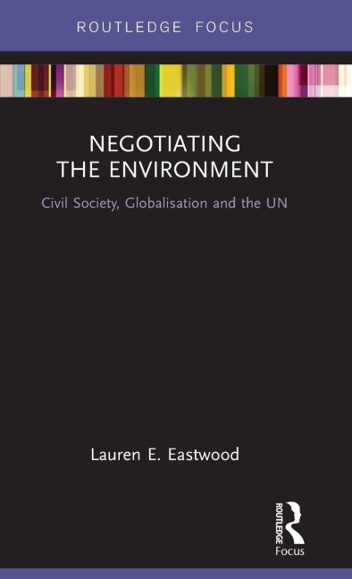 Negotiating the Environment - Lauren E Eastwood
