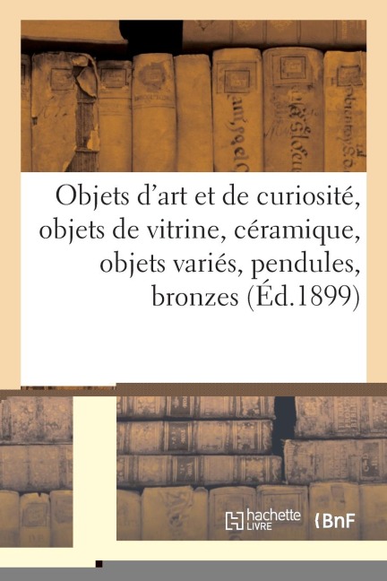 Objets d'Art Et de Curiosité, Objets de Vitrine, Céramique, Objets Variés, Pendules, Bronzes - Charles Mannheim
