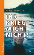 Cover-Bild zum Titel 'Ihr kriegt mich nicht!' von 'Mikael Engström'
